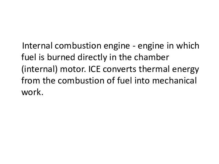 Internal combustion engine - engine in which fuel is burned directly