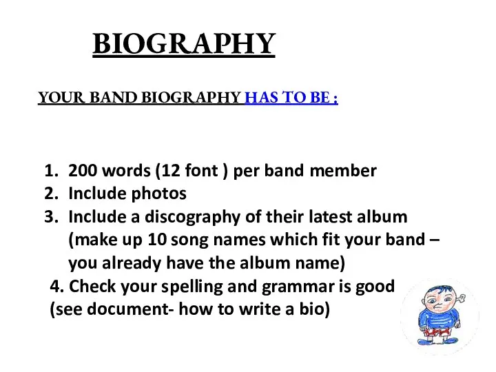 BIOGRAPHY YOUR BAND BIOGRAPHY HAS TO BE : 200 words (12