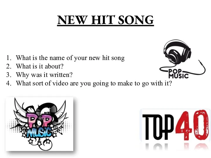 NEW HIT SONG What is the name of your new hit