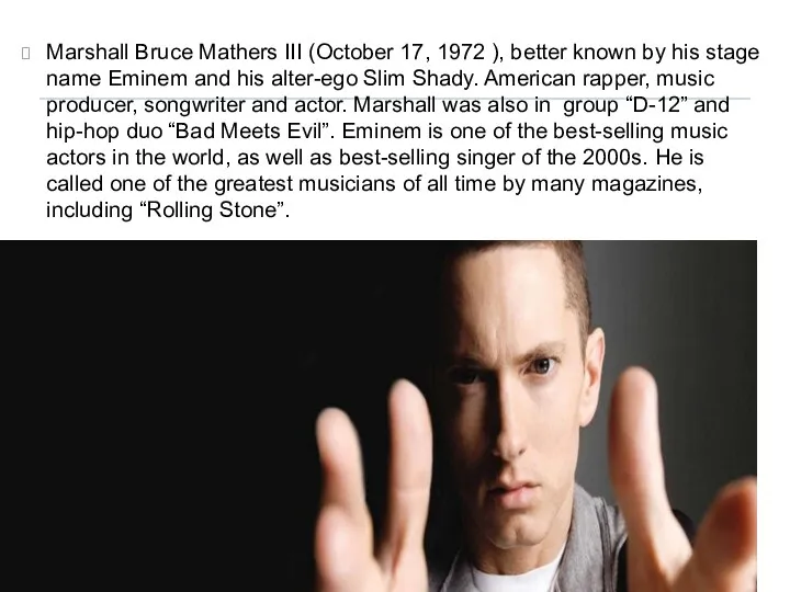 Marshall Bruce Mathers III (October 17, 1972 ), better known by