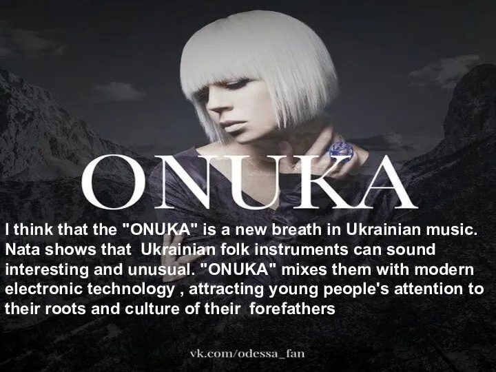 I think that the "ONUKA" is a new breath in Ukrainian
