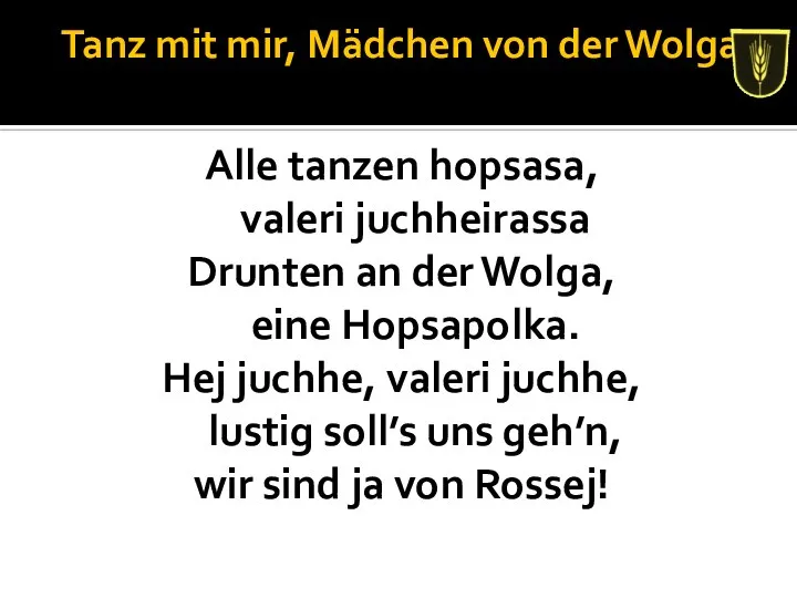 Tanz mit mir, Mädchen von der Wolga Alle tanzen hopsasa, valeri