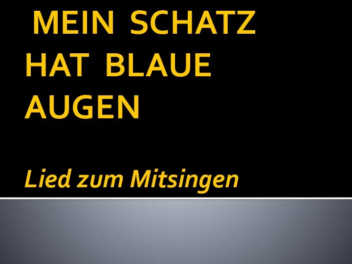 MEIN SCHATZ HAT BLAUE AUGEN Lied zum Mitsingen