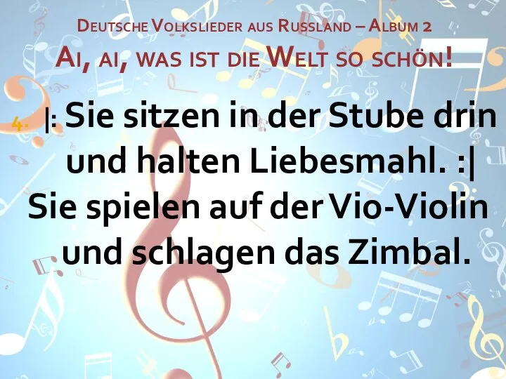 Deutsche Volkslieder aus Russland – Album 2 Ai, ai, was ist