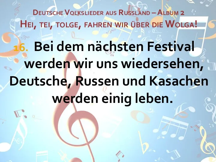 Bei dem nächsten Festival werden wir uns wiedersehen, Deutsche, Russen und