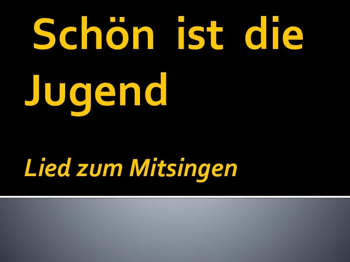 Schön ist die Jugend Lied zum Mitsingen