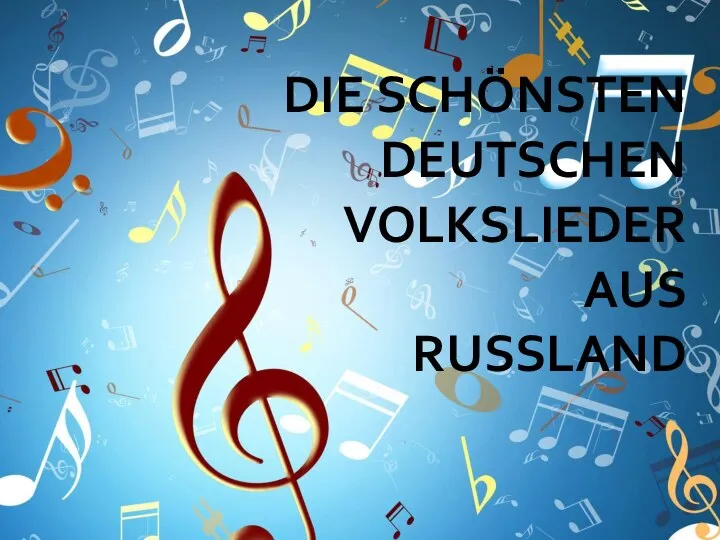 DIE SCHÖNSTEN DEUTSCHEN VOLKSLIEDER AUS RUSSLAND