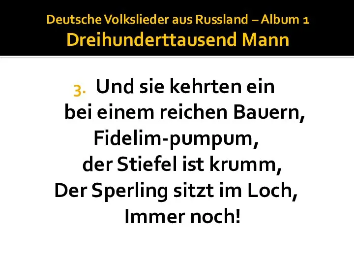 Deutsche Volkslieder aus Russland – Album 1 Dreihunderttausend Mann Und sie