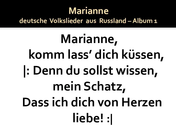 Marianne deutsche Volkslieder aus Russland – Album 1 Marianne, komm lass’