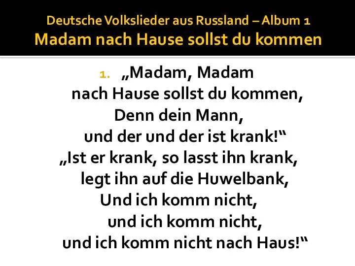 Deutsche Volkslieder aus Russland – Album 1 Madam nach Hause sollst