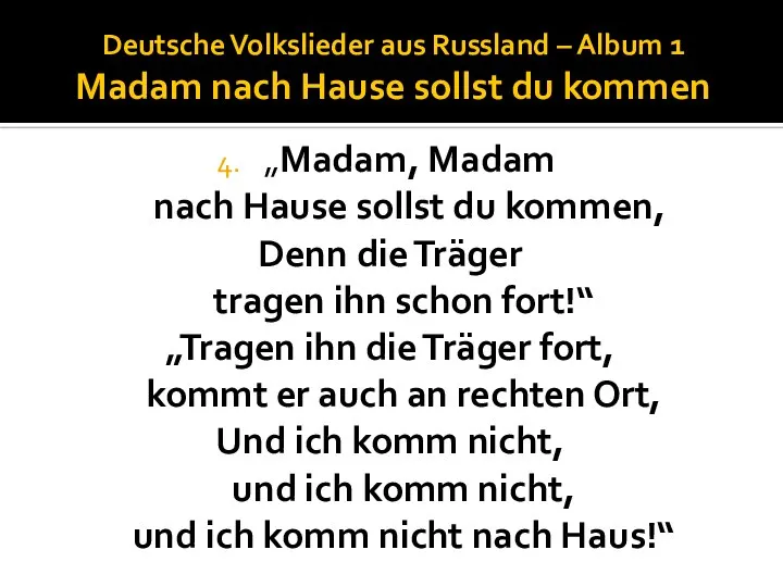 Deutsche Volkslieder aus Russland – Album 1 Madam nach Hause sollst