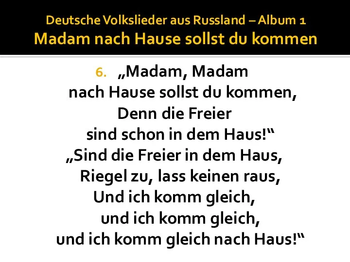 Deutsche Volkslieder aus Russland – Album 1 Madam nach Hause sollst