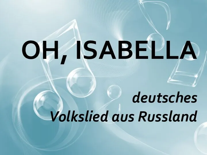 OH, ISABELLA deutsches Volkslied aus Russland