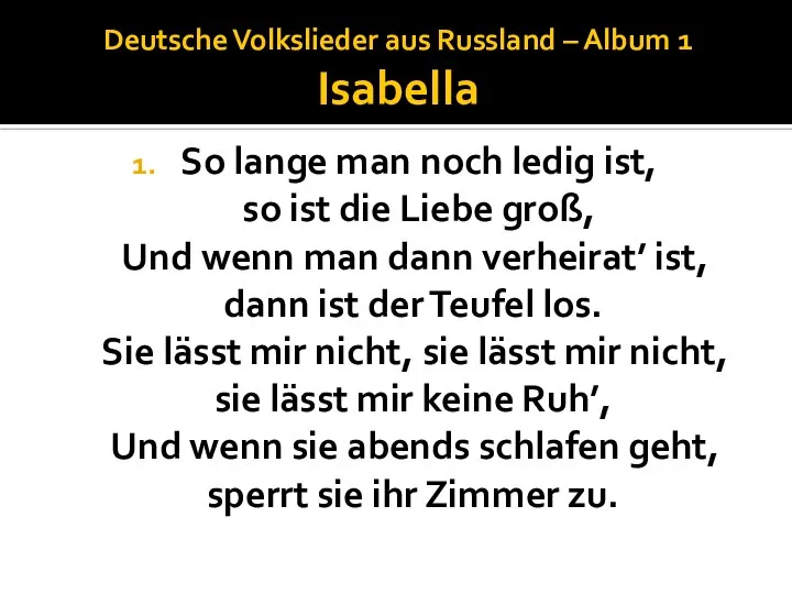 Deutsche Volkslieder aus Russland – Album 1 Isabella So lange man