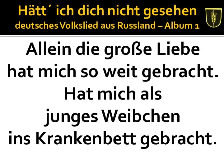 Hätt´ ich dich nicht gesehen deutsches Volkslied aus Russland – Album