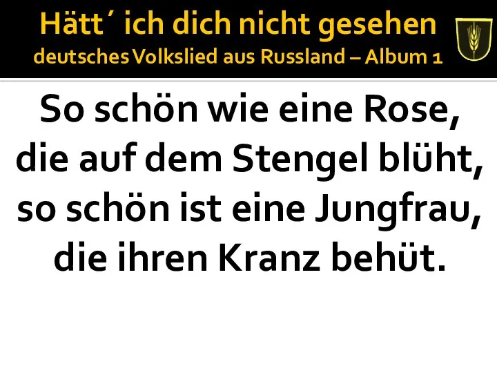 Hätt´ ich dich nicht gesehen deutsches Volkslied aus Russland – Album