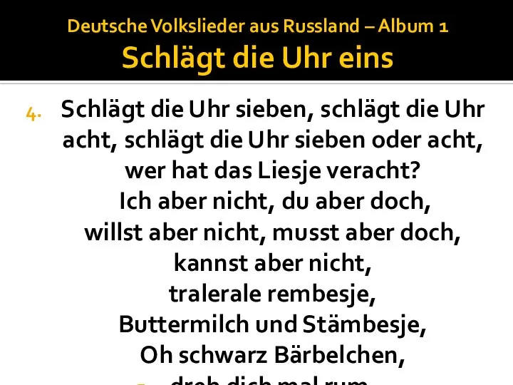 Deutsche Volkslieder aus Russland – Album 1 Schlägt die Uhr eins