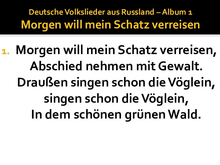 Deutsche Volkslieder aus Russland – Album 1 Morgen will mein Schatz