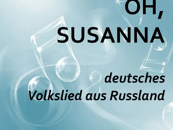 OH, SUSANNA deutsches Volkslied aus Russland