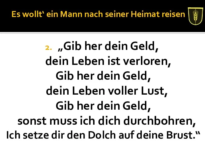 Es wollt‘ ein Mann nach seiner Heimat reisen „Gib her dein