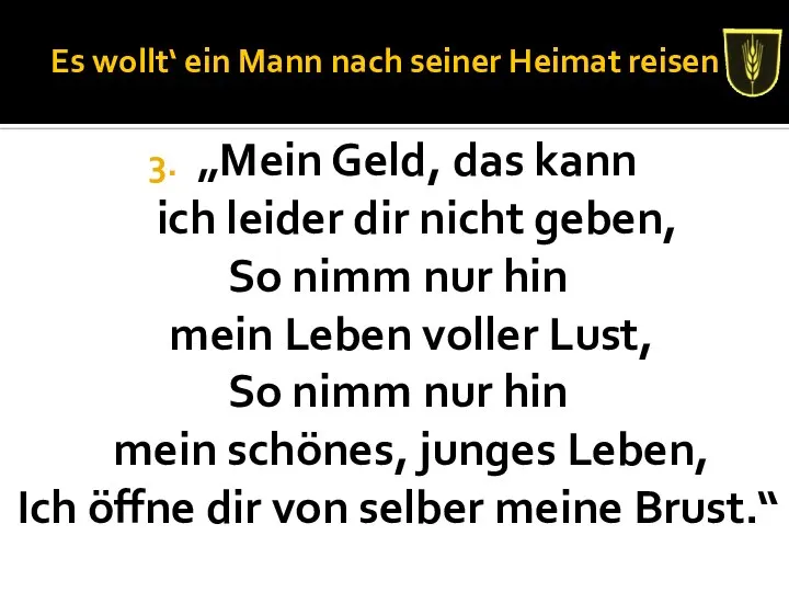 Es wollt‘ ein Mann nach seiner Heimat reisen „Mein Geld, das