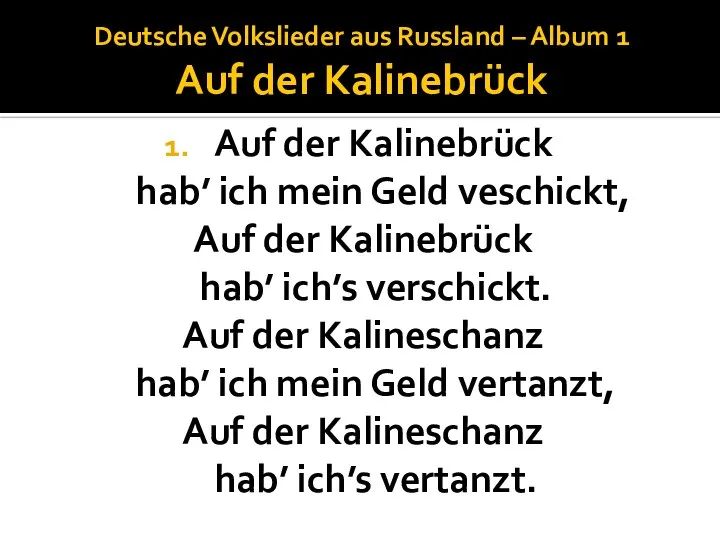 Deutsche Volkslieder aus Russland – Album 1 Auf der Kalinebrück Auf