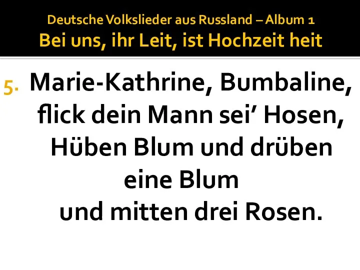 Deutsche Volkslieder aus Russland – Album 1 Bei uns, ihr Leit,