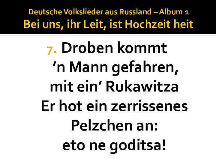 Deutsche Volkslieder aus Russland – Album 1 Bei uns, ihr Leit,