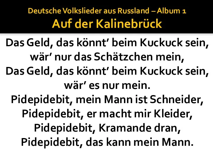 Deutsche Volkslieder aus Russland – Album 1 Auf der Kalinebrück Das