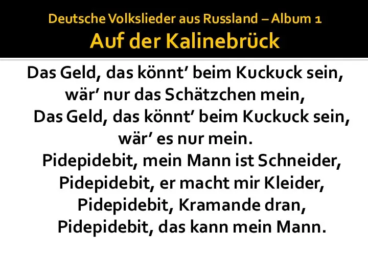 Deutsche Volkslieder aus Russland – Album 1 Auf der Kalinebrück Das