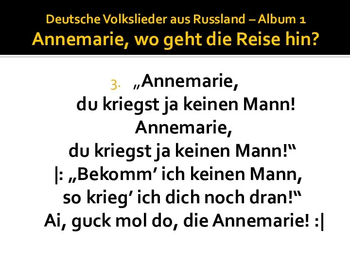 Deutsche Volkslieder aus Russland – Album 1 Annemarie, wo geht die