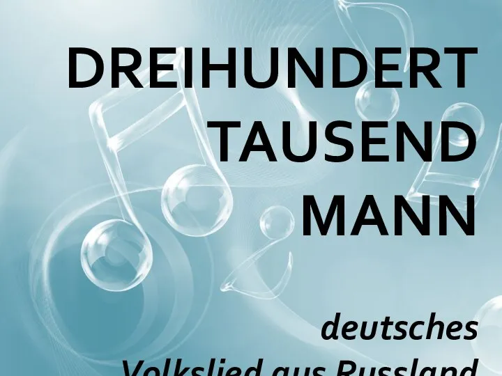 DREIHUNDERT TAUSEND MANN deutsches Volkslied aus Russland