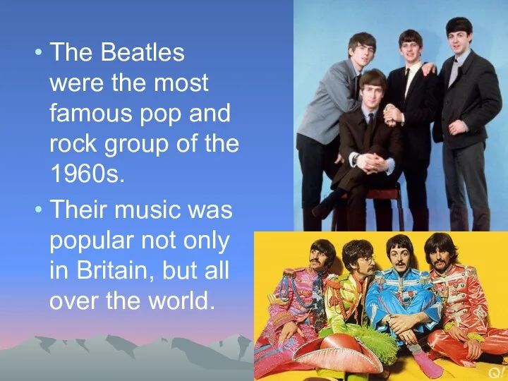 The Beatles were the most famous pop and rock group of