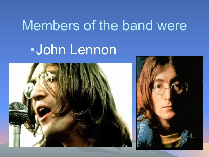 Members of the band were John Lennon