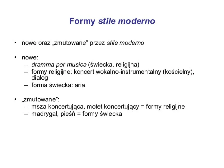 Formy stile moderno nowe oraz „zmutowane” przez stile moderno nowe: dramma