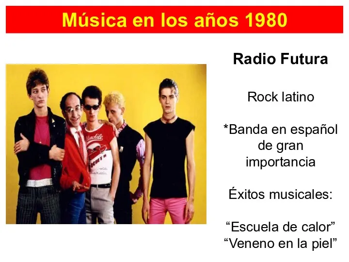 Radio Futura Música en los años 1980 Rock latino *Banda en