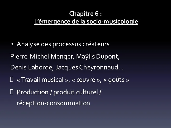 Chapitre 6 : L’émergence de la socio-musicologie Analyse des processus créateurs