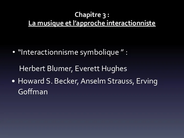 Chapitre 3 : La musique et l’approche interactionniste “Interactionnisme symbolique ”