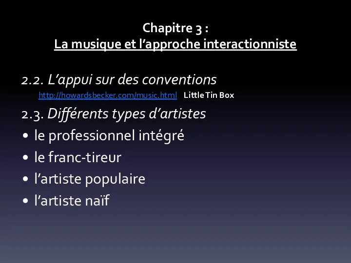 Chapitre 3 : La musique et l’approche interactionniste 2.2. L’appui sur