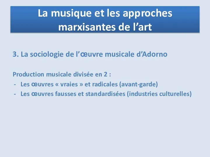 3. La sociologie de l’œuvre musicale d’Adorno Production musicale divisée en