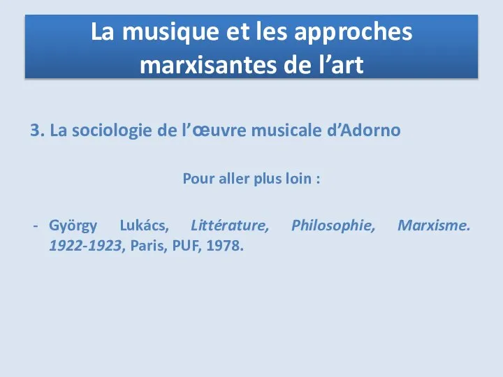 3. La sociologie de l’œuvre musicale d’Adorno Pour aller plus loin