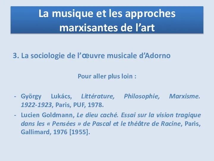 3. La sociologie de l’œuvre musicale d’Adorno Pour aller plus loin