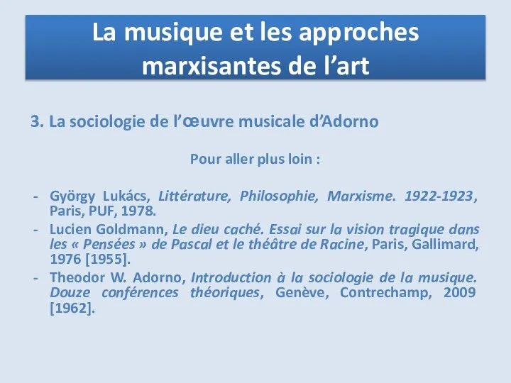 3. La sociologie de l’œuvre musicale d’Adorno Pour aller plus loin