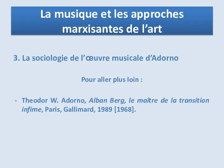 3. La sociologie de l’œuvre musicale d’Adorno Pour aller plus loin