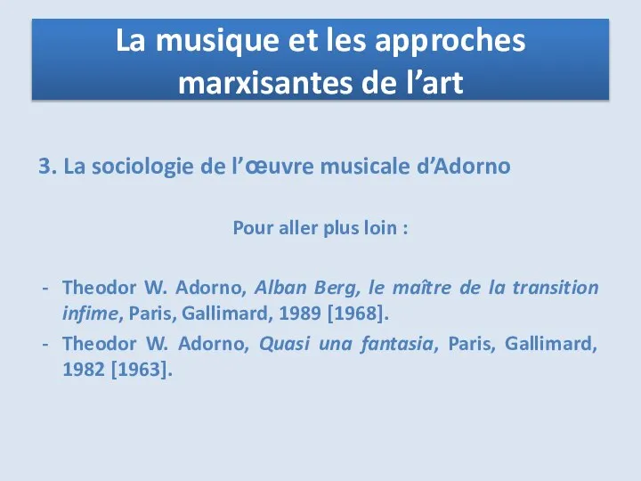 3. La sociologie de l’œuvre musicale d’Adorno Pour aller plus loin