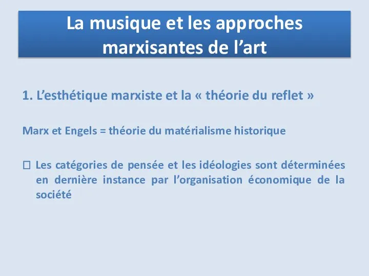 1. L’esthétique marxiste et la « théorie du reflet » Marx