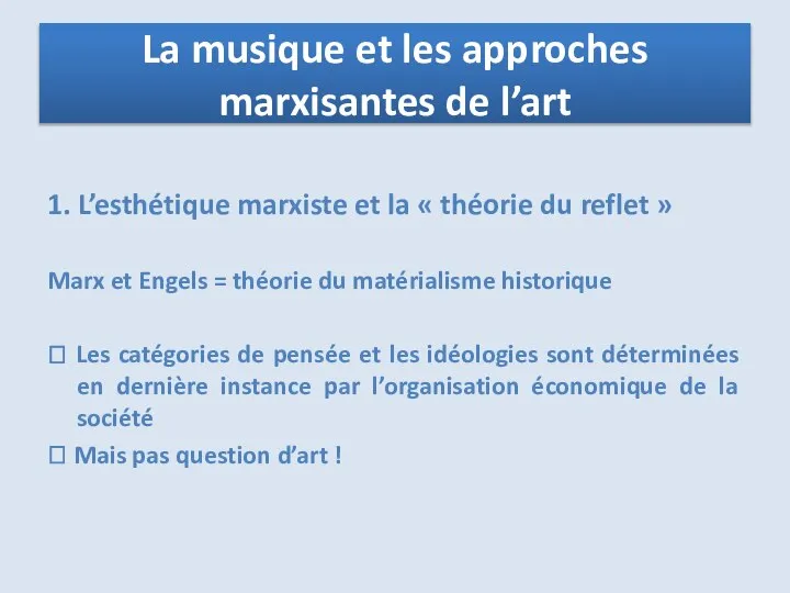 1. L’esthétique marxiste et la « théorie du reflet » Marx