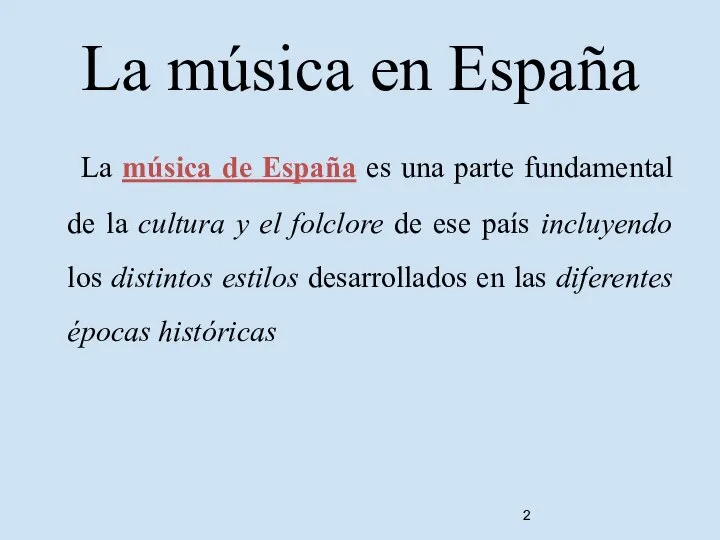 La música en España La música de España es una parte