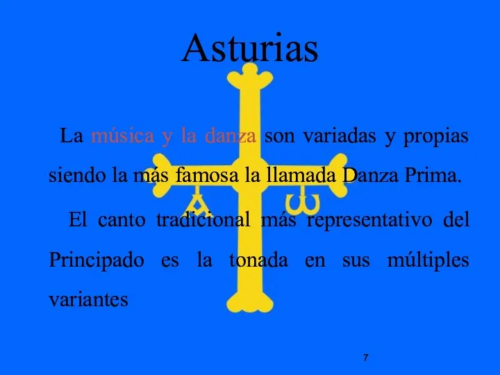 Asturias La música y la danza son variadas y propias siendo