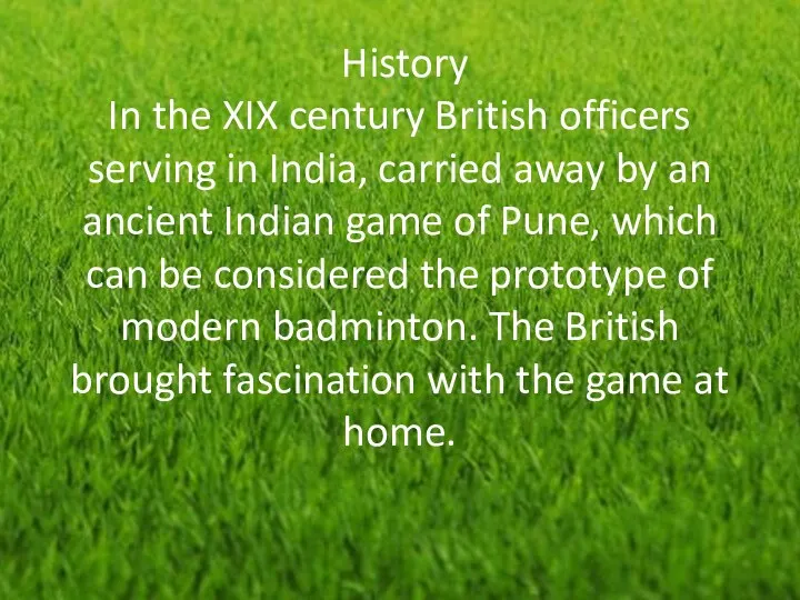 History In the XIX century British officers serving in India, carried